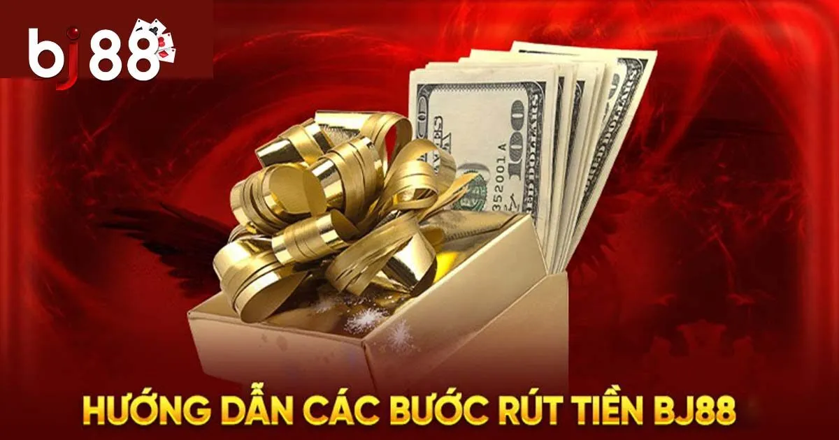 Hướng Dẫn Rút Tiền BJ88 Nhanh Chóng, An Toàn Cho Mới 2 Hướng dẫn quy trình rút tiền BJ88 chi tiết A → Z